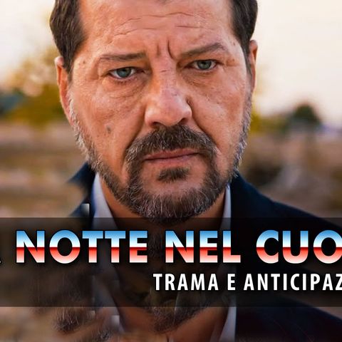 Anticipazioni La Notte Nel Cuore, Puntate Turche: La Scomparsa Di Tahsin!