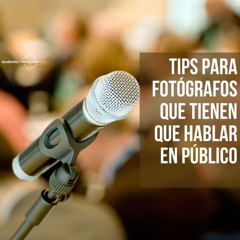 Tips para fotógrafos que tienen que hablar en público