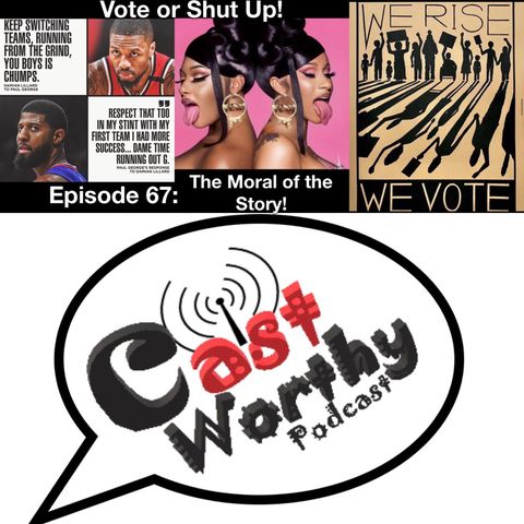 Cast Worthy Podcast Episode 67: "Dictator-Ish"