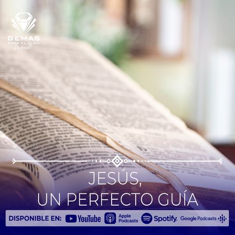 JESÚS, UN PERFECTO GUÍA