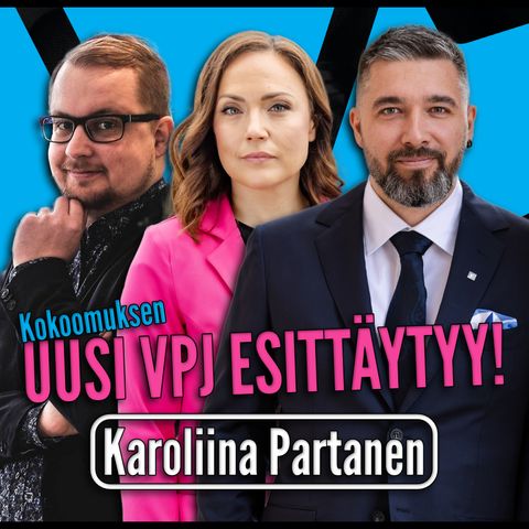 #62 - Karoliina Partanen ja rajaturvallisuuslaki - Kokoomuksen uusi VPJ lauteilla!