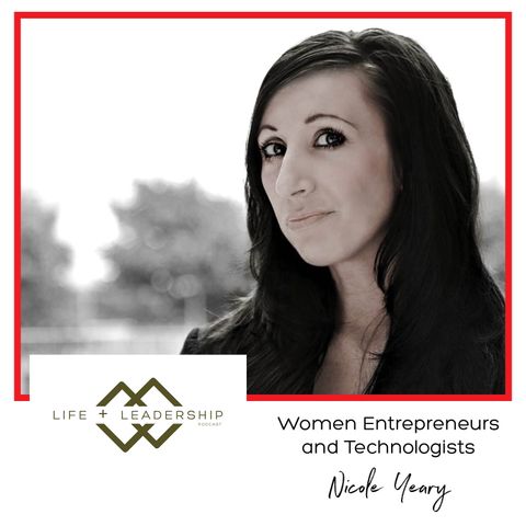 Women Entrepreneurs and Technologists with Nicole Yeary