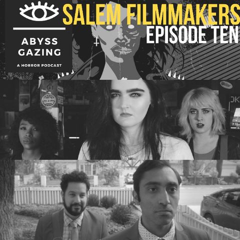 Salem Horror Fest Filmmakers | Abyss Gazing: A Horror Podcast #10