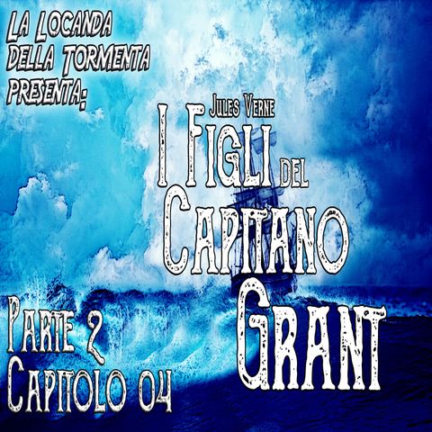 Audiolibro I figli del Capitano Grant - Jules Verne - Parte 02 Capitolo 04