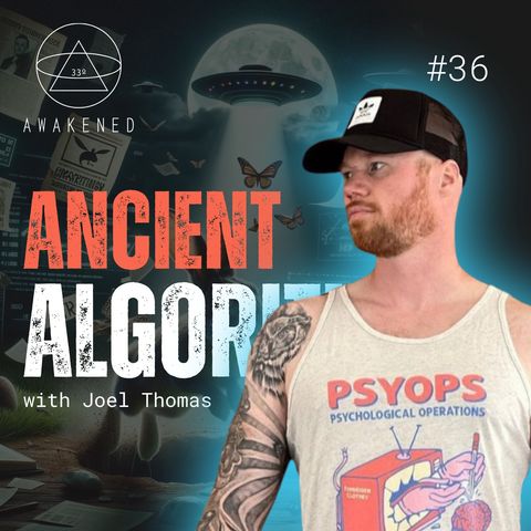 Ancient Algorithms: Ultraterrestrials, AI, Remote Viewing, Electronic Entities, Analytical Engine, & Digital Dreams w/ Joel Thomas