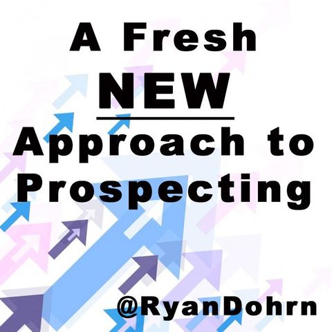 A New Approach to Prospecting with sales training coach Ryan Dohrn