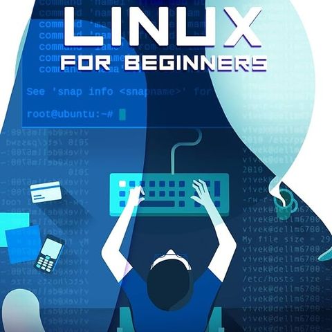 LINUX FOR BEGINNERS: How to Master the Linux Operating System and Command Line from Scratch