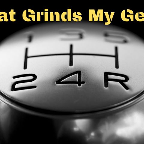 What grinds my gears:Introduction