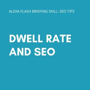 Dwell rate and SEO