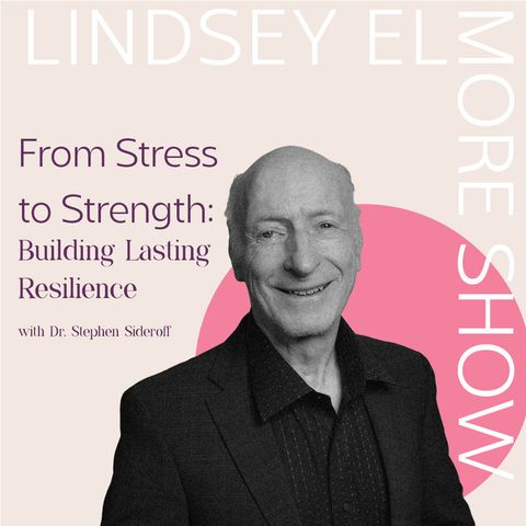 From Stress to Strength: Building Lasting Resilience | Stephen Sideroff