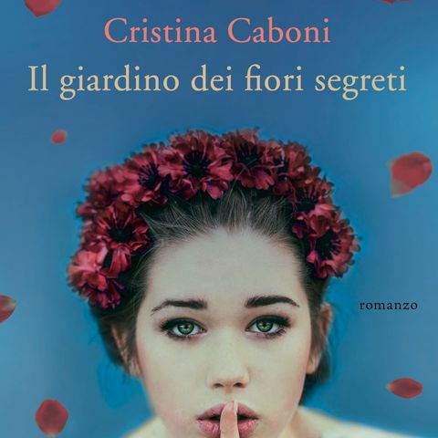 Cristina Caboni "Il giardino dei fiori segreti"