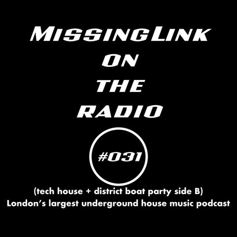 MissingLink on the radio (tech house + district boat party side B) #031
