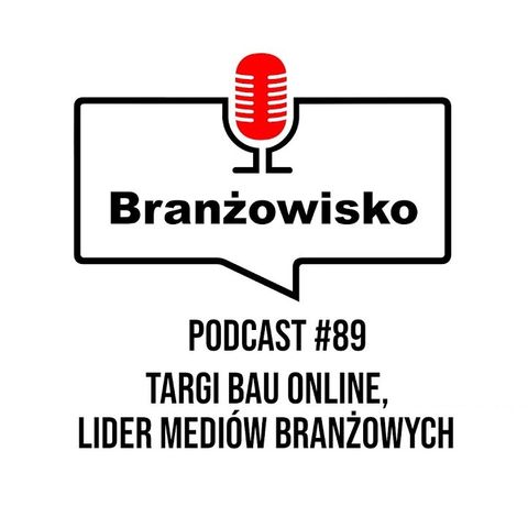 Branżowisko #89 - Targi BAU Online. Lider mediów branżowych