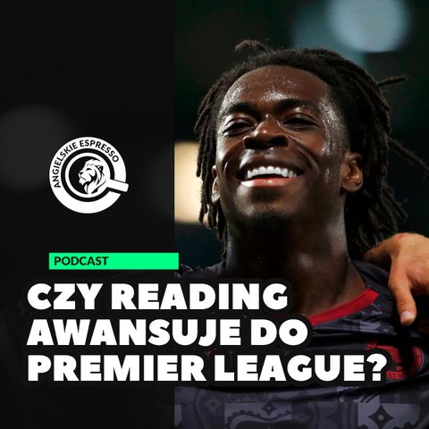 Czy Reading awansuje do Premier League?