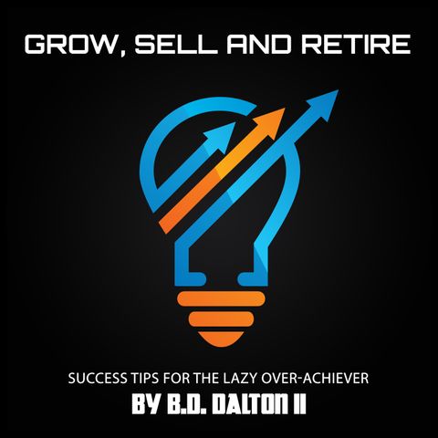 Grow Sell and Retire: Sell: Succession equals Success Ep. 9