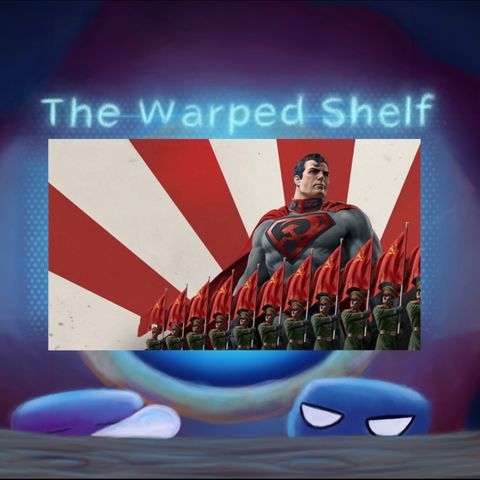 The Warped Shelf - Superman: Red Son