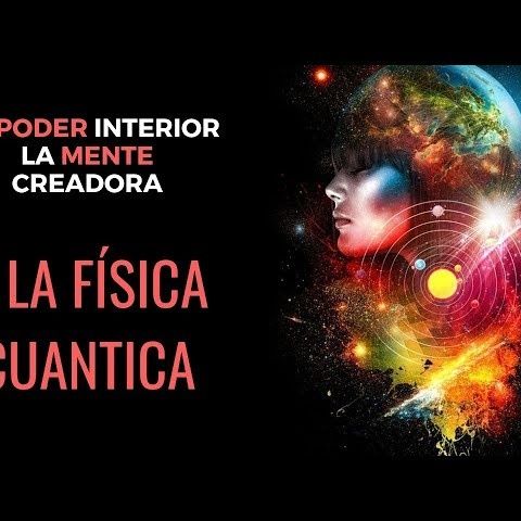 La física cuántica_ la mente creadora y la espiritualidad(MP3_70K)