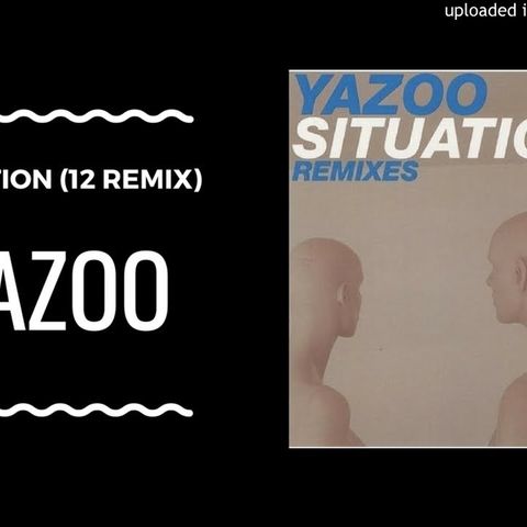 El inmortal de la semana ~ Yazoo - Situation 12_ Remix