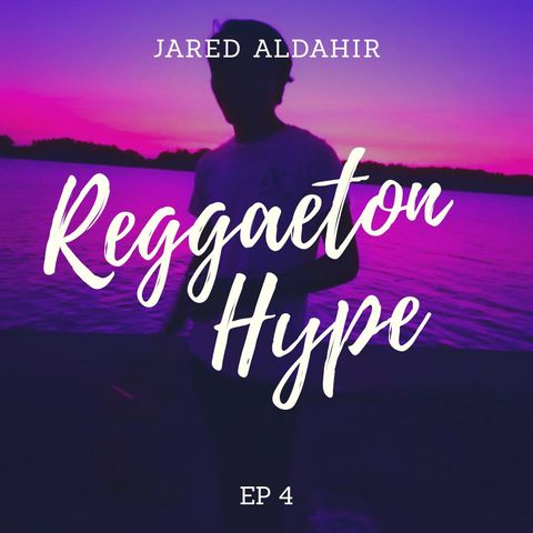 Jared Aldahír / Reggaeton Hype EP 4