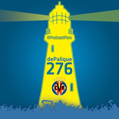 dePalique! UD Las Palmas vs Villarreal CF - Emerger entre las aguas (Programa 276)