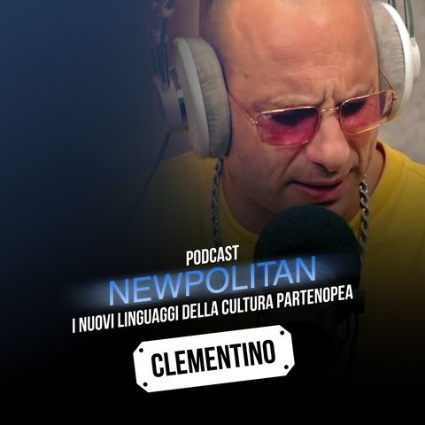 Newpolitan con Clementino