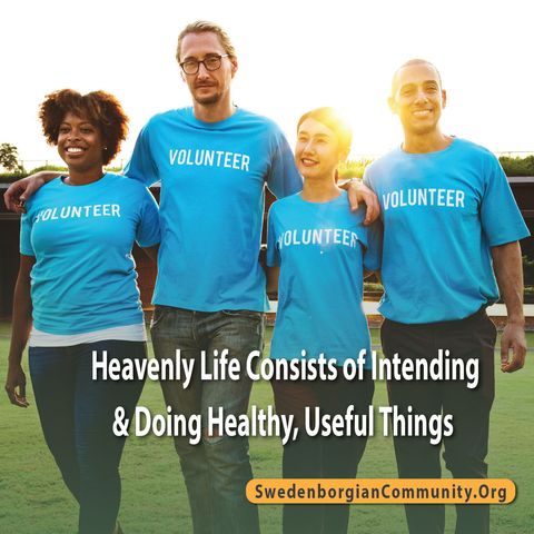 Heavenly Life Consists of Intending and Doing Healthy, Useful Things