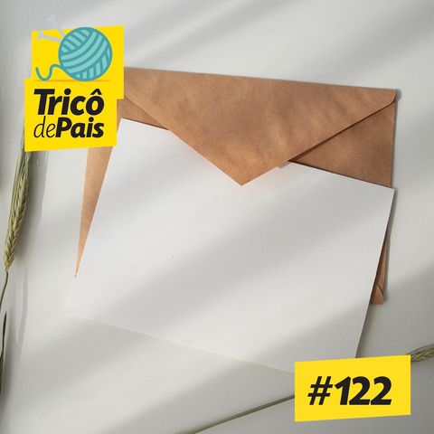 #122 - Cartas De Um Terapeuta Para Seus Momentos De Crise