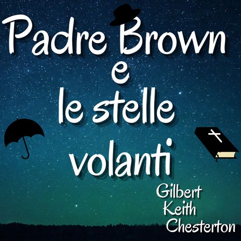 Padre Brown e le stelle volanti - Gilbert Keith Chesterton