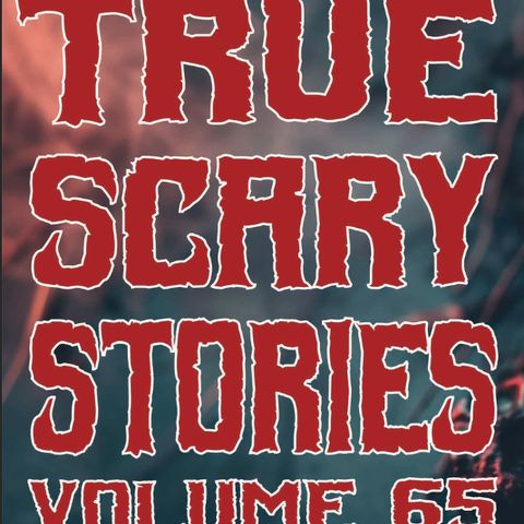 Uncle Josh's True Scary Stories Volume 65 - Scary Stories to Tell in the Dark