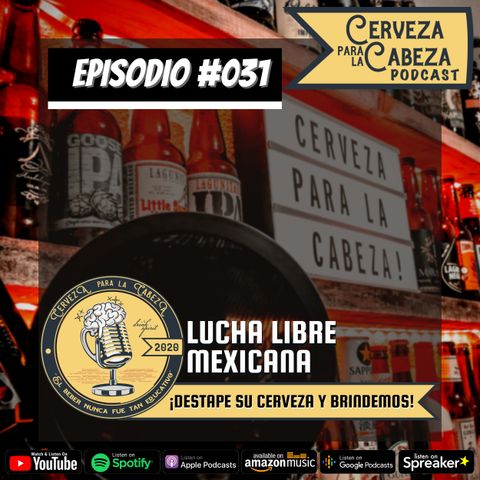 Episodio 031, “Lucha Libre Mexicana”