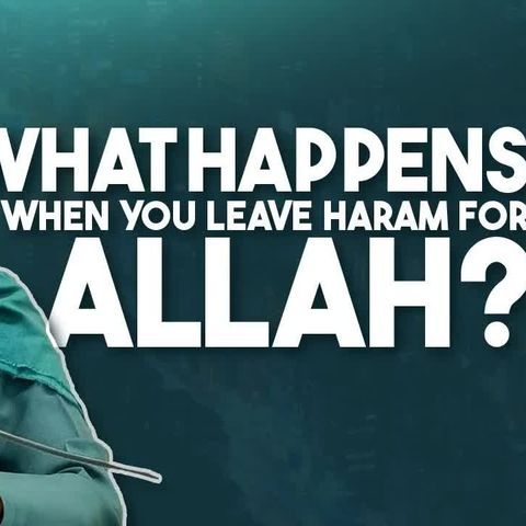 Surat Al Kahf | What Happens When You Leave Haram For Allah