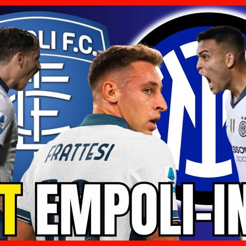 Analisi EMPOLI-INTER 0-3, BOMBA Frattesi, punto infortunati - INTER NEWS