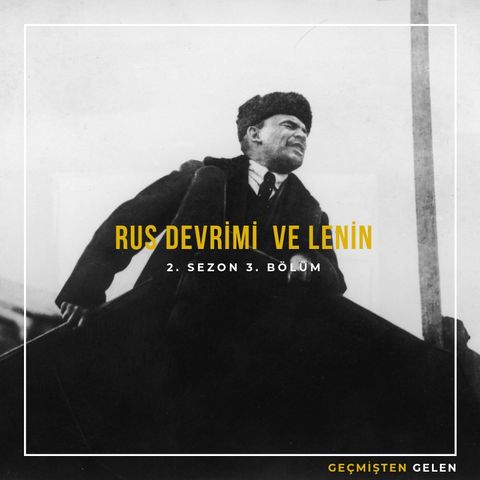DEVRİMLER ve LİDERLER.03 - Rus Devrimi ve Lenin