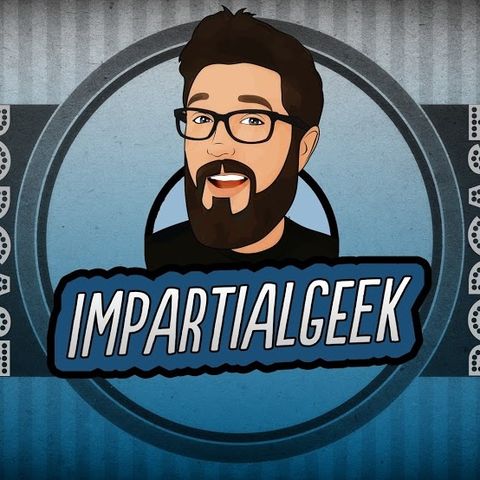 ImpartialGeek Episode 1