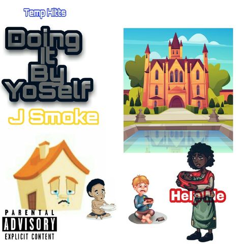 Doing It By Yoself Ft J Smoke