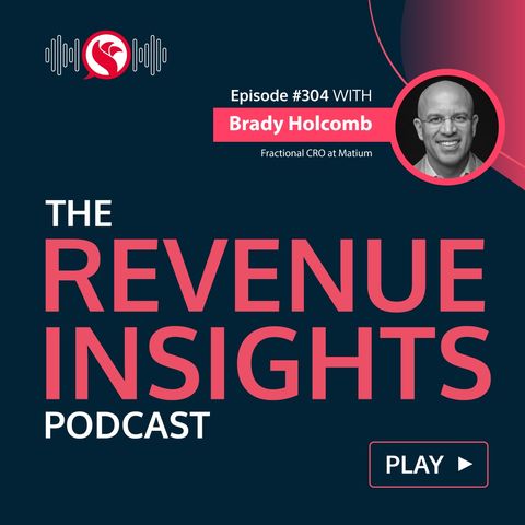 Sales & Marketing Synergy: Secrets to Revenue Growth with Brady Holcomb