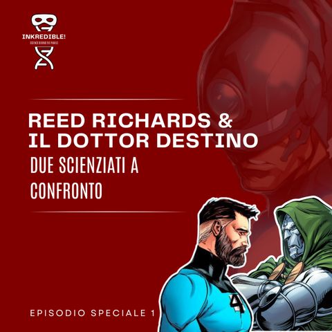 Ep. Speciale 1 Reed Richards e il Dottor Destino: due scienziati a confronto