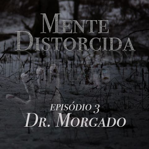 S01E03 - Dr. Morgado