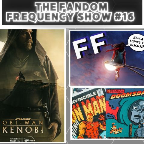 The Fandom Frequency Show EP. 16 (Ms. Marvel EP. 3 | Obi-Wan Kenobi)