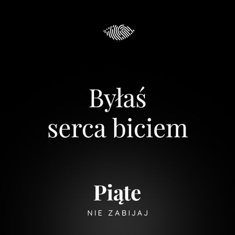 41. Byłaś serca biciem