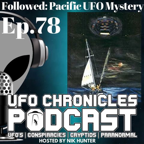 Ep.78 Followed Pacific UFO Mystery (Throwback Tuesdays)