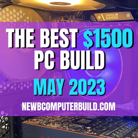 The Perfect $1500 Gaming PC Build. Updated: May 2023