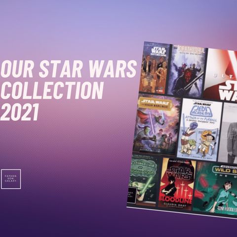 Our Star Wars Collection 2021