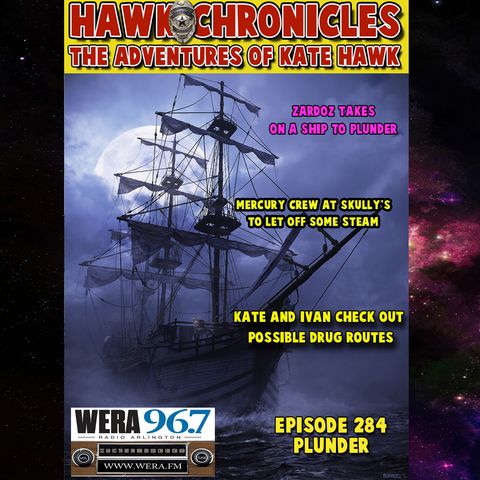 Episode 284 Hawk Chronicles "Plunder"