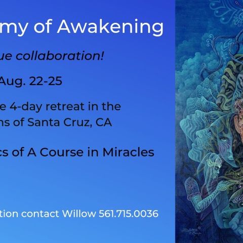 Santa Cruz Retreat: Alchemy of Awakening (part 2)