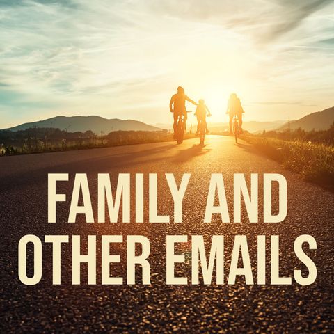 Family and Other Emails