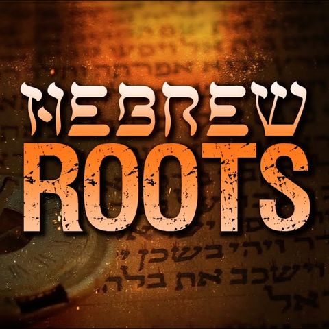 23-Hebrew Roots & Rotten Fruits