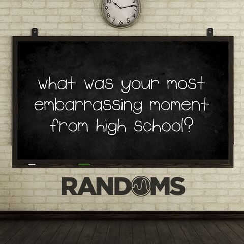 What is your most embarrassing moment from high school?