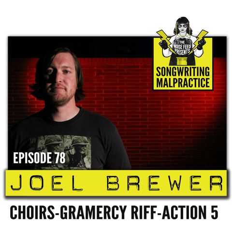 EP #78 Joel Brewer (Choirs & Gramercy Riff)