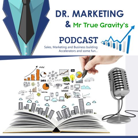 Why You Need to Share Your Secrets- Dr Marketing and Mr True Gravity Podcast